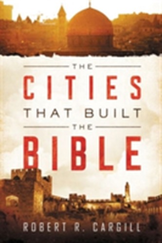 The Cities That Built The Bible