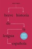 Breve Historia de la Lengua Espanola