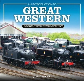 An Introduction to Great Western Locomotive Development
