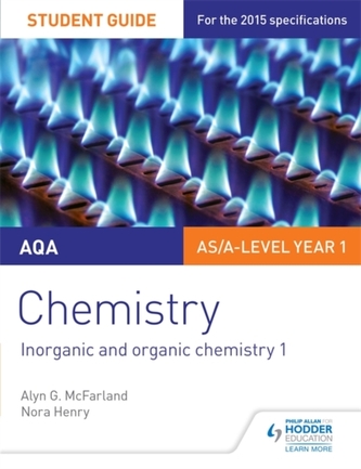AQA AS/A Level Year 1 Chemistry Student Guide: Inorganic and organic chemistry 1