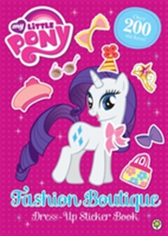 My Little Pony: Fashion Boutique Dress-Up Sticker Book