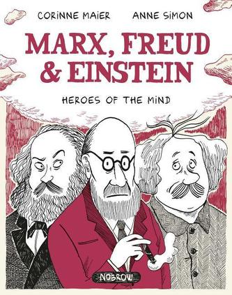 Marx, Freud, Einstein: Heroes of the Mind