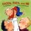 Daddy Papa And Me
