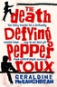 The Death Defying Pepper Roux