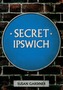 Secret Ipswich