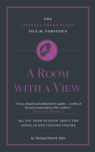 The Connell Short Guide to E. M. Forster's: A Room with a View