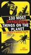 100 Most Dangerous Things on the Planet