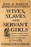 Wives, Slaves, and Servant Girls