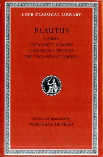 Casina, The Casket Comedy, Curculio, Epidicus, The Two Menaechmuses