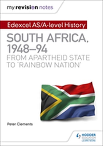 My Revision Notes: Edexcel AS/A-level History South Africa, 1948-94: from apartheid state to `rainbow nation'