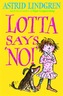 Lotta Says 'NO!'