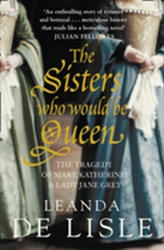 The Sisters Who Would Be Queen