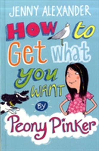 How To Get What You Want by Peony Pinker