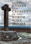 Stones and Crosses of the North York Moors