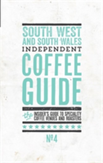 South West and South Wales Independent Coffee Guide