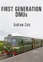 First Generation DMUs