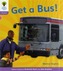 Oxford Reading Tree: Level 1+: Floppy's Phonics Non-Fiction: Get a Bus