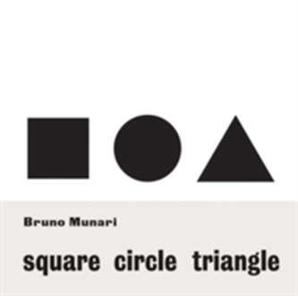 Bruno Munari: Square, Circle, Triangle