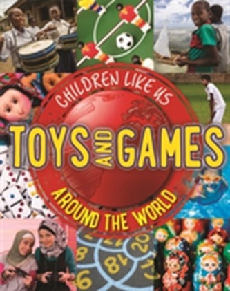 Children Like Us: Toys and Games Around the World