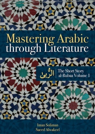Mastering Arabic Through Literature: The Short Story