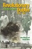 Revolutionary Dublin, 1912-1923