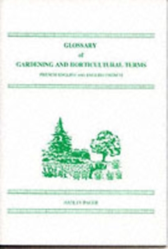 Glossary of Gardening and Horticultural Terms, French-English and English-French