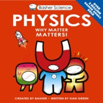 Basher Science: Physics