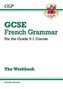 New GCSE French Grammar Workbook - For the Grade 9-1 Course (Includes Answers)