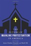 The Future of Mainline Protestantism in America