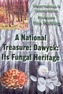 A National Treasure: Dawyck: Its Fungal Heritage
