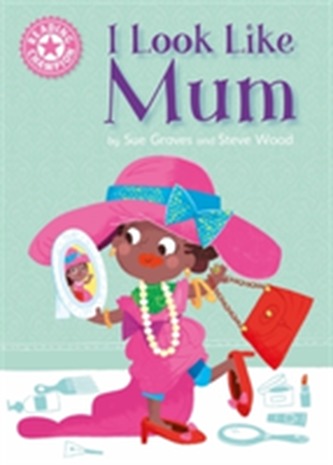 Reading Champion: I Look Like Mum