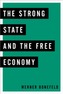 The Strong State and the Free Economy