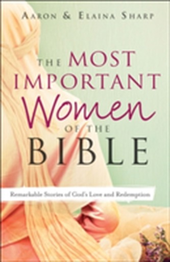 The Most Important Women of the Bible