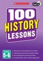 100 History Lessons: Years 5-6