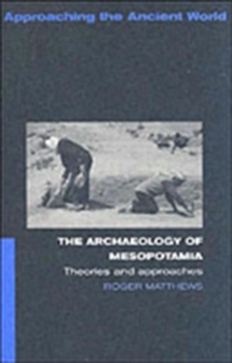 The Archaeology of Mesopotamia