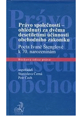 Pocta Ivaně Štenglové k 70.narozeninám. Právo společnosti-ohlédnutí za dvěma desetiletími účinnosti