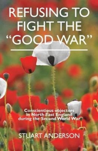REFUSING TO FIGHT THE GOOD WAR