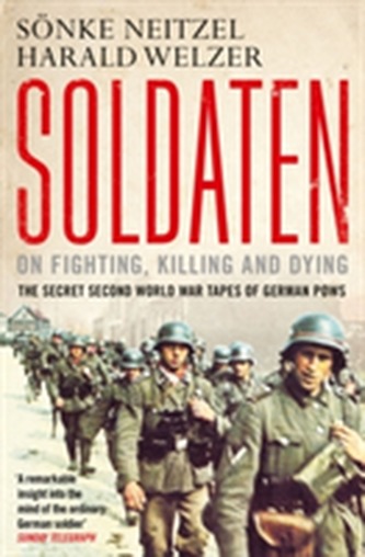 Soldaten - On Fighting, Killing and Dying