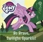 My Little Pony: Be Brave, Twilight Sparkle