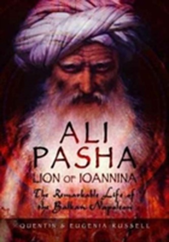 Ali Pasha, Lion of Ioannina