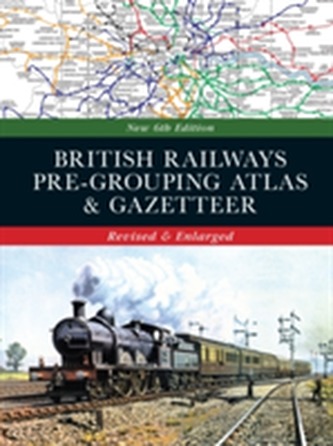 British Railways Pre-Grouping Atlas & Gazetteer