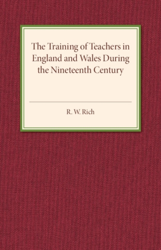 The Training of Teachers in England and Wales during the Nineteenth Century