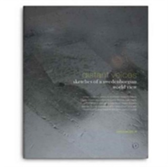 Distant Voices: Sketches of a Swedenborgian World View: Essays on Henry James, Sr and Ralph Waldo Emerson; Charles Fouri
