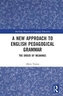 A New Approach to English Pedagogical Grammar