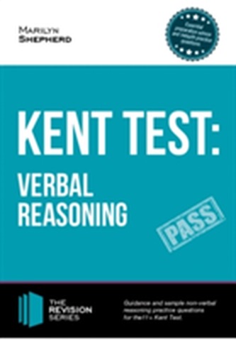 Kent Test: Verbal Reasoning - Guidance and Sample Questions and Answers for the 11+ Verbal Reasoning Kent Test
