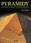 Pyramidy - Magické symboly starého Egypta