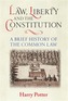 Law, Liberty and the Constitution