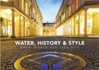Water, History and Style Bath World Heritage Site