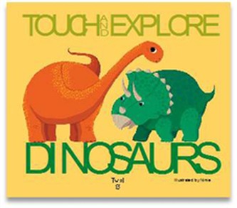Dinosaurs: Touch and Explore