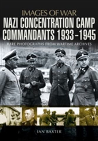 Nazi Concentration Camp Commandants 1933-1945